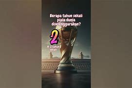 Piala Dunia Berapa Tahun Sekali